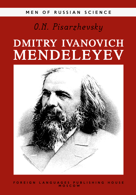 Dmitry Ivanovich Mendeleyev His Life And Work