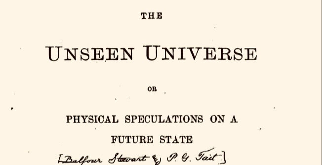 THE UNSEEN UNIVERSE published 1875
