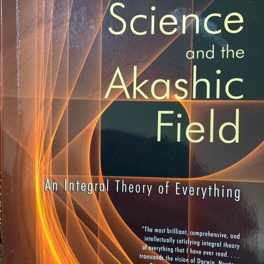 Science And The Akashic Field -Ervin Laszlo