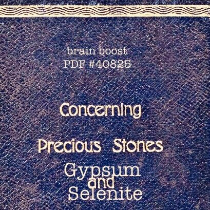 CRYSTALS and  Minerals  PDF #40825 Gypsum and Selenite   $2